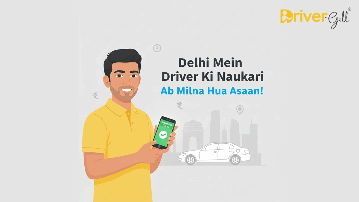 Driver Ki Naukari Kaise Milegi Delhi Mein? Bina Agent, Direct Job Guide - DriverGill